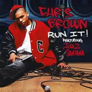 Chris Brown - Run It!  ft. Juelz Santana